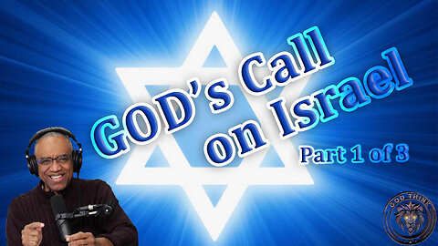 11.God's call on Israel Pt 1 of 3