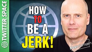 How to be a JERK! Twitter/X Space