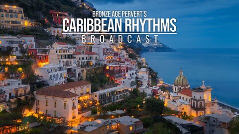 Ep 88 "Amusing Travel Anecdotes" • Caribbean Rhythms w/ Bronze Age Pervert