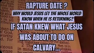 Rapture Date? Jesus Would Never Let the Whole World Know When He Was Coming Calvary Plan Was Hidden