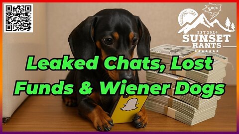 Leaked Chats, Lost Funds & Wiener Dogs -- Tonight on Sunset Rants!