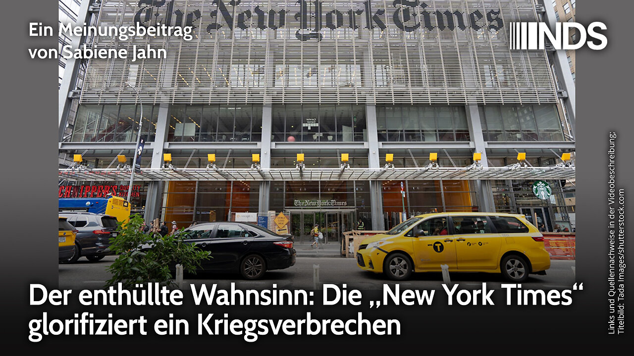 Der enthüllte Wahnsinn: Die „New York Times“ glorifiziert ein Kriegsverbrechen | Sabiene Jahn | NDS