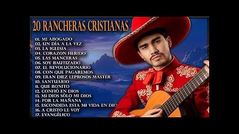 Rancheras Cristianas - 20 Cansiones De Jubilo Hermosas Éxitos - Alabanza Musica Cristiana.