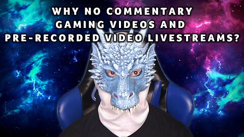This Is Why I'm Currently Doing No Commentary Gameplay
