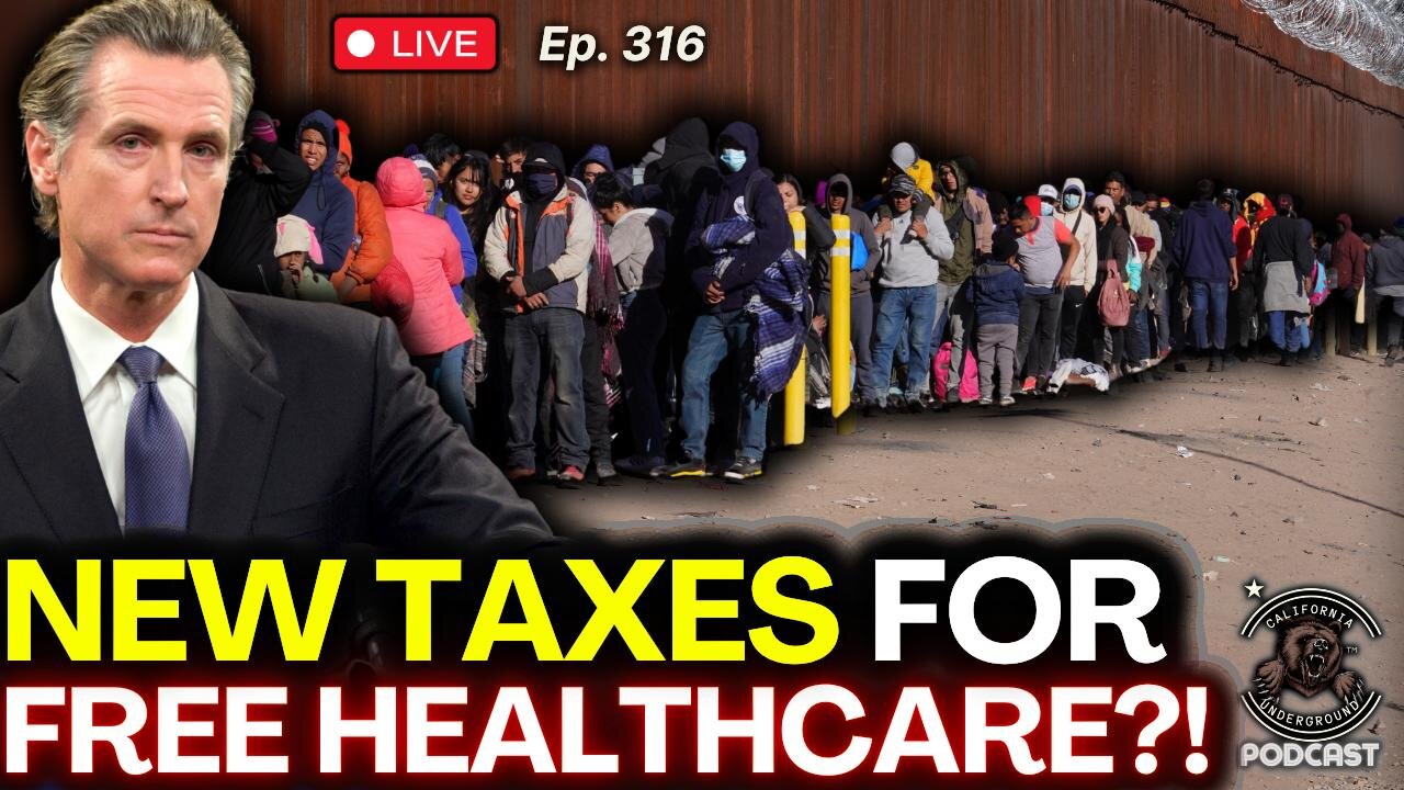 Ep. 316: Democrats Float New Tax to Pay for Free Healthcare for Undocumenteds