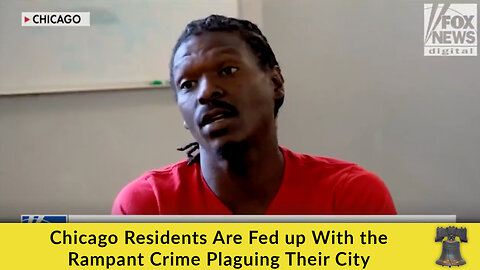 Chicago Residents Are Fed up With the Rampant Crime Plaguing Their City