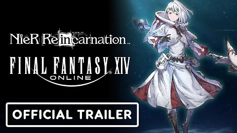 Nier Reincarnation x Final Fantasy 14 - Official Crossover Event Trailer