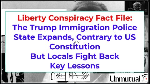 Liberty Fact File: Trump Immigration Police State Expands, Locals Fight Back