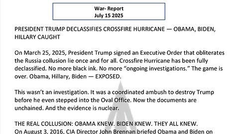 WAR REPORT - JULY 15 2025 - OBAMA HILLARY BIDEN EXPOSED