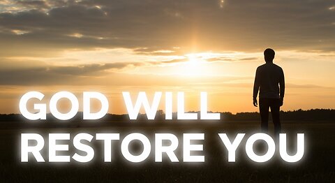 God Will Restore What You Lost | A Message for the Weary
