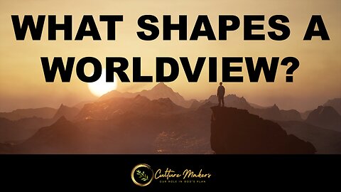 What Shapes a World View?