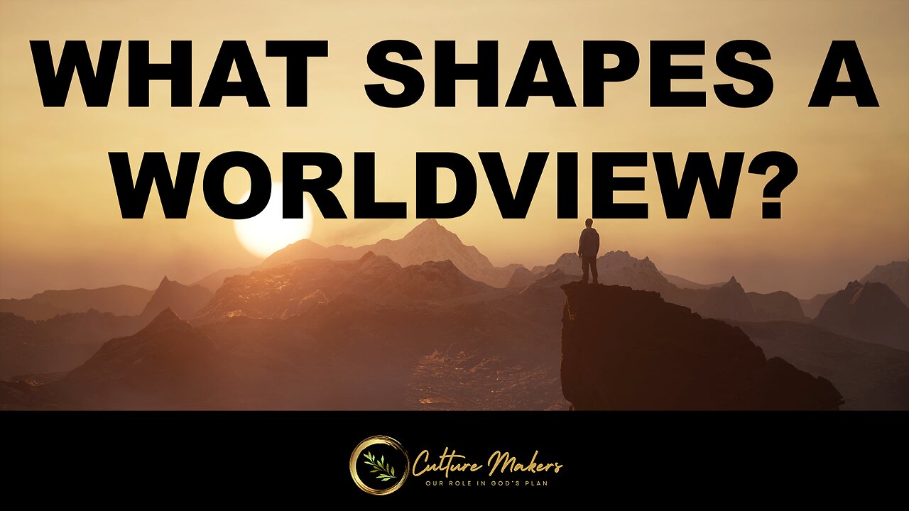 What Shapes a World View?