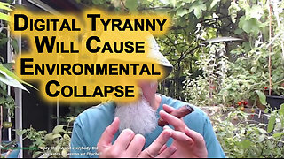 How To Convince People That Digital Tyranny Will Cause Environmental Collapse: Climate Change, Water