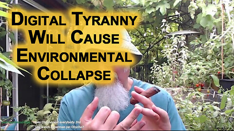 How To Convince People That Digital Tyranny Will Cause Environmental Collapse: Climate Change, Water