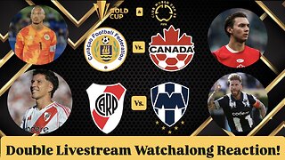 Curaçao Vs. Canada Gold Cup & CA River Plate Vs. CF Monterrey FIFA CWC Double Live Watchalong