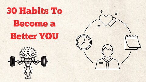 Become a BETTER YOU with These 30 Life-Changing Habits!