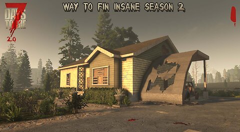 Let's Play 7 Days To Die 2.0 Way To Fin Insane Season 2 Ep 1