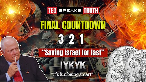 FINAL COUNTDOWN 3 2 1 “Saving Israel for last” ~I Y K Y K~ “it’s fun being smart”