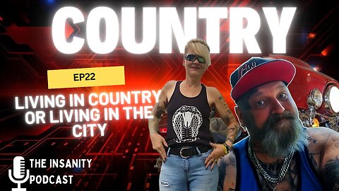 Ep 22 LIVING IN COUNTRY OR LIVING IN THE CITY