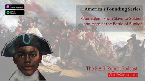Peter Salem: From Slave to Soldier and Hero at the Battle of Bunker Hill