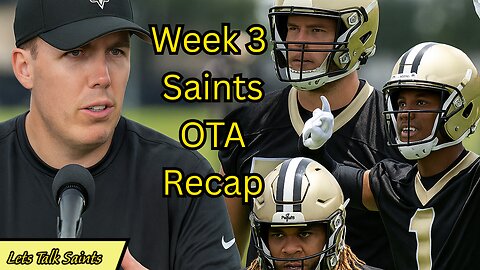 Kellen Moore's Saints Final OTA Recap: Penning, Taylor, Mini Camp & More!