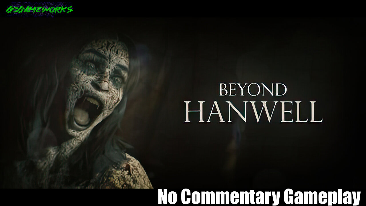 Beyond Hanwell - No Commentary PC HD Gameplay - Part 1