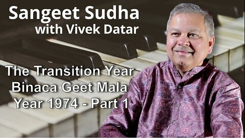 Sangeet Sudha - The Transition Year Binaca Geet Mala Year 1974- Part 1 Presented by Vivek Datar