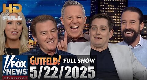 Greg Gutfeld Show (Full Episode) | May 22, 2025