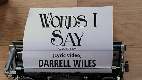 WORDS I SAY (Lyric Video) - Darrell Wiles