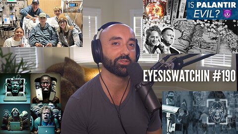 EyesIsWatchin #190 - Palantir’s Prison Grid, mRNA Floss & the Healing Power of Sunlight