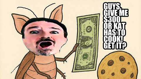 DSP If You Give a Pigroach a Dollar, He Asks For More Money Afterwards During Cronos - 09-20-25