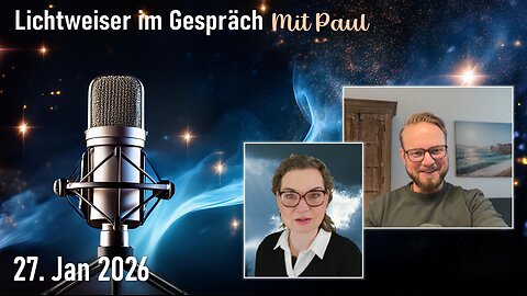 🎙Lichtweiser im Gespräch mit Paul am 27.01.2026 💪🏻🥳🚀