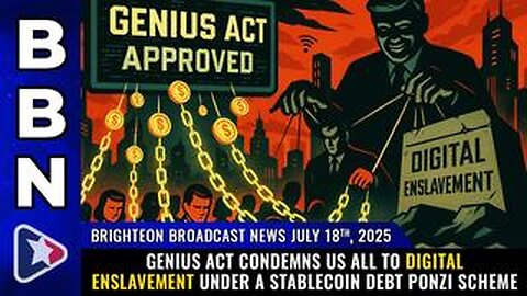 Brighteon Broadcast News, July 18, 2025