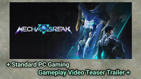 Mecha Break - Standard PC Gaming Gameplay Video (Teaser Trailer)
