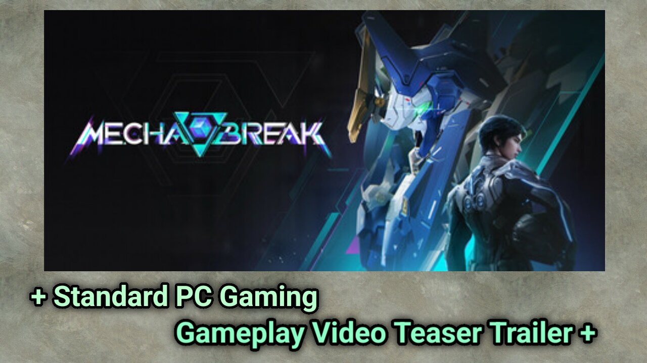 Mecha Break - Standard PC Gaming Gameplay Video (Teaser Trailer)