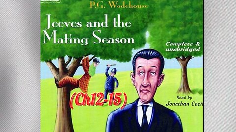 "The Mating Season" by PG Wodehouse (Ch12-15) Audiobook w/ Visuals