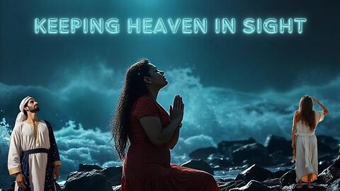 Keeping Heaven In Sight