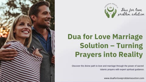 Dua for Love Marriage Solution – Turning Prayers into Reality