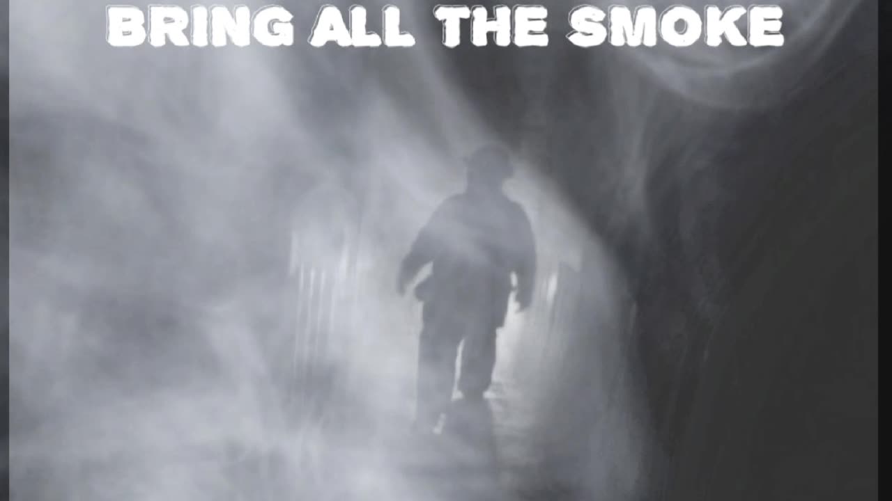 BRING ALL THE SMOKE
