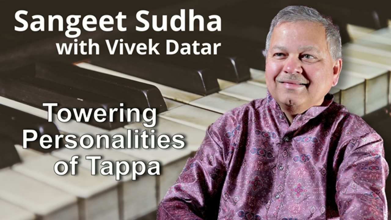 Sangeet Sudha - Towering Personalities of Tappa Presented by Vivek Datar
