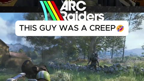 This guy was a creep🤣 ARC Raiders