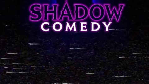 Shadow Comedy #11