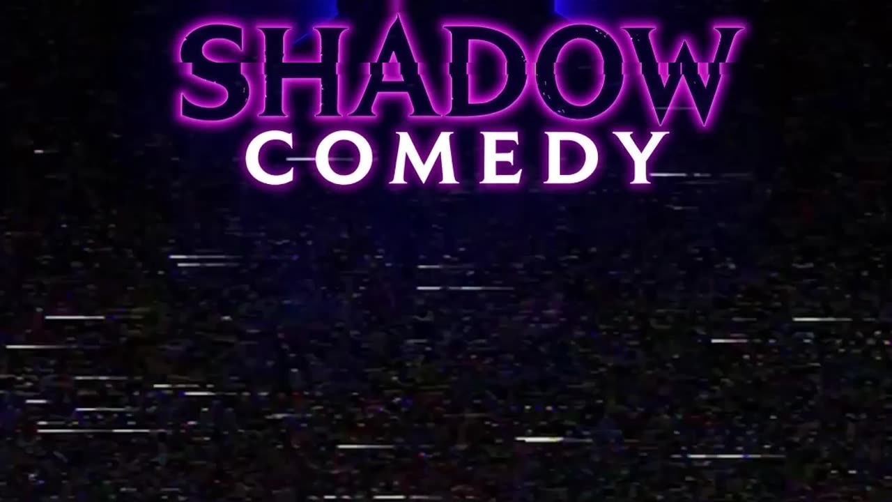Shadow Comedy #11