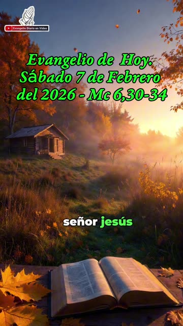 Evangelio de Hoy. Sábado 7 de Febrero del 2026 - Mc 6,30-34