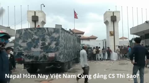 Napal Lật ₫ổ ₫ảng CS Hôm Nay ,Việt Nam ₫ảng CS Thì Sao?