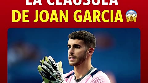 🚨 EL BARÇA PAGA LA CLÁUSULA DE JOAN GARCIA 😱🔥