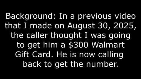 6 Incoming Calls About Alleged $85,000 For Seniors, After Caller Thought I Got A Gift Card, 8/30/25