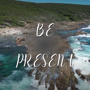 Be Present and i the NOW