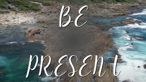 Be Present and i the NOW