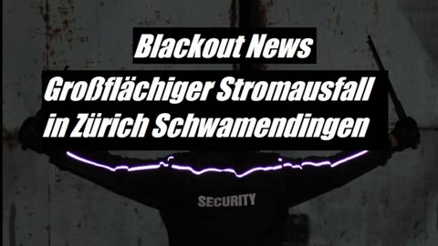 BLACKOUT NEWS AUS ZÜRICH (ALT)